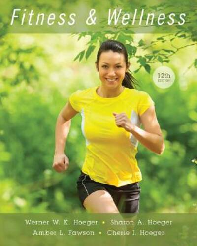 Fitness and Wellness – Paperback By Hoeger, Wener W.K. – VERY GOOD