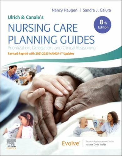 Ulrich & Canale’s Nursing Care Planning Guides, 8th Edition Revised Reprint with