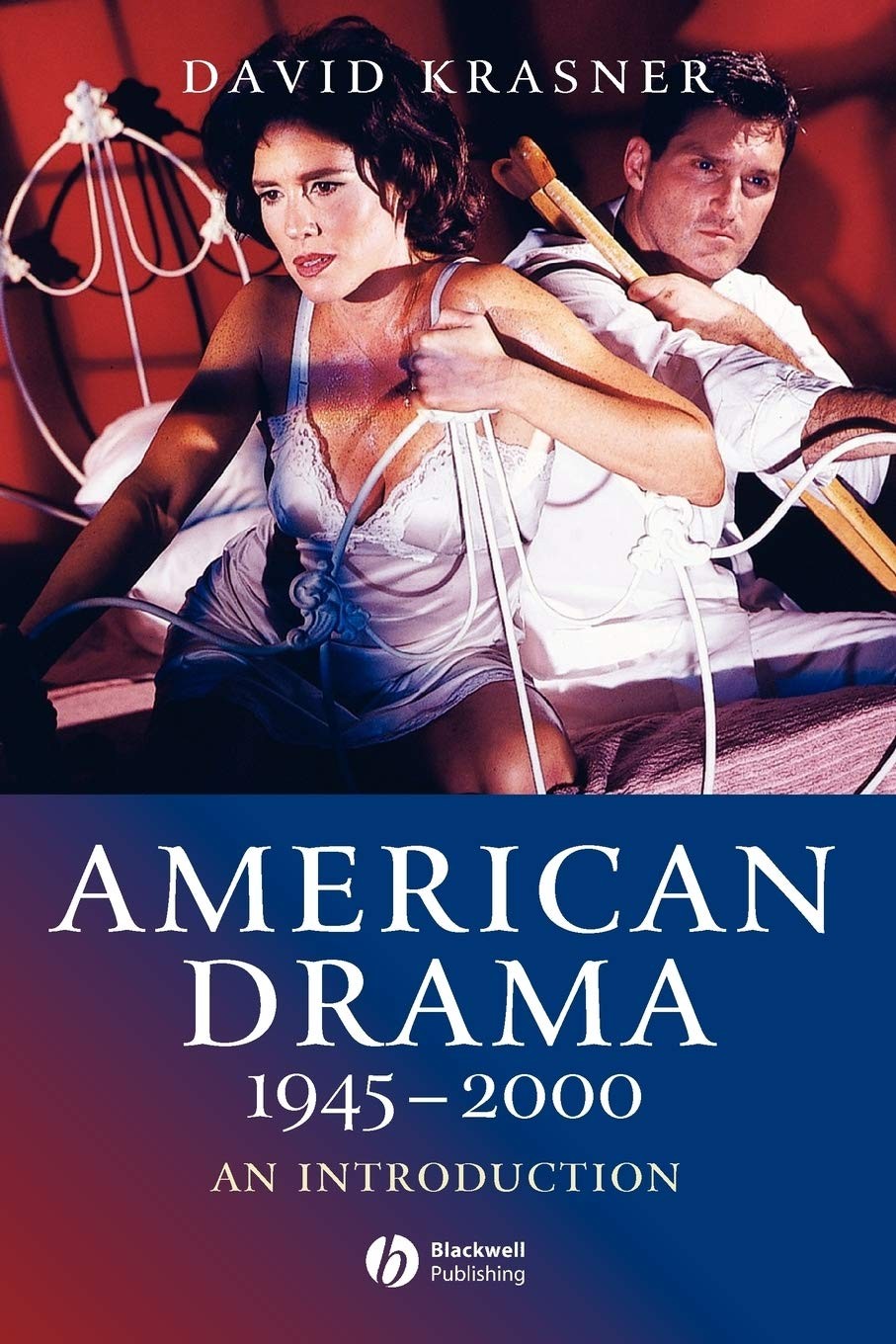 American Drama 1945 – 2000: An Introduction By Krasner, David Da