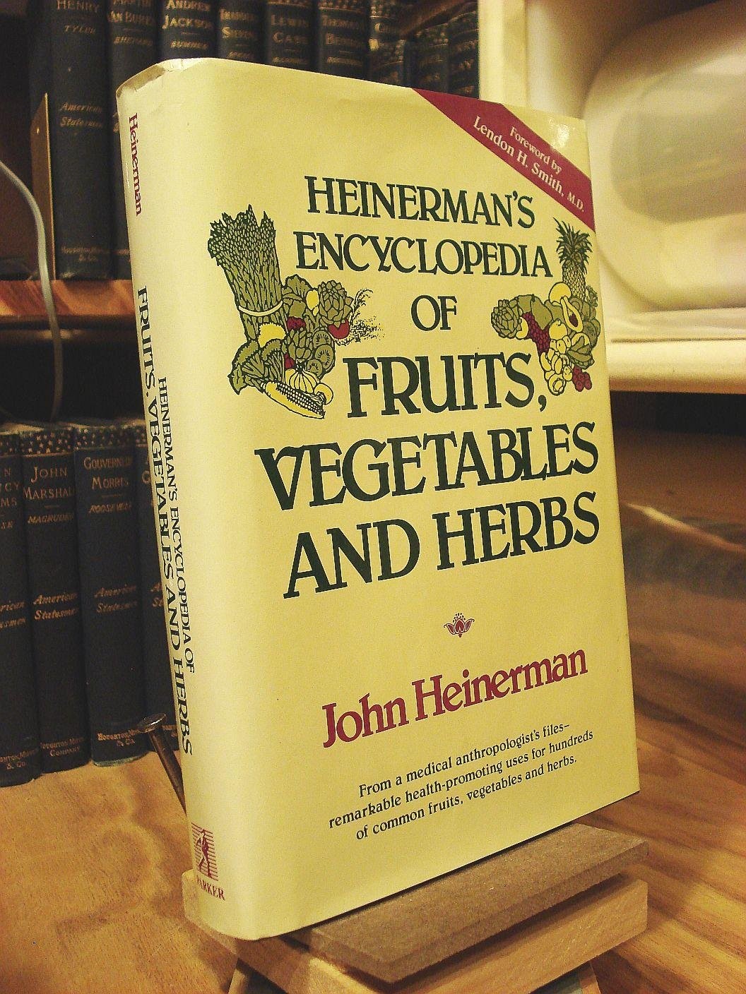 Heinerman&rsquo;s Encyclopedia of Fruits, Vegetables, and Herbs