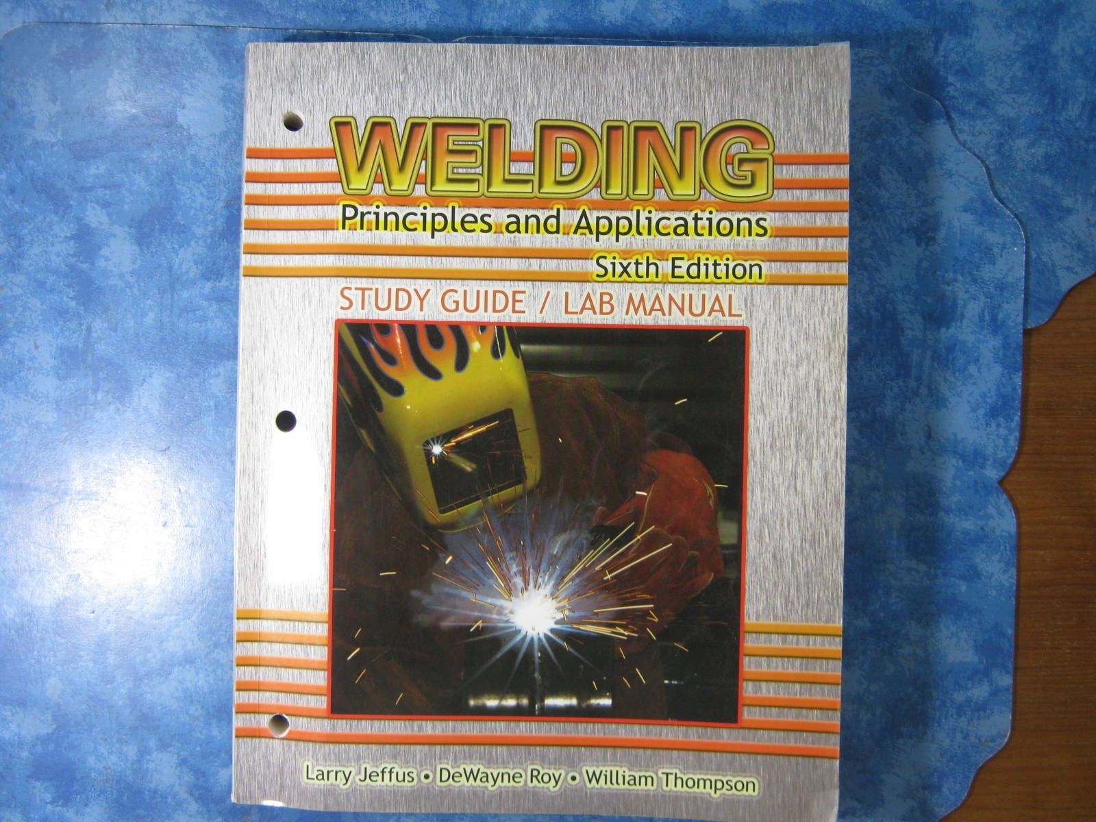 WELDING PRINCIPLES & APPLICATIONS 6TH EDITION SC 2007 Study Guide/Lab Manual VGC