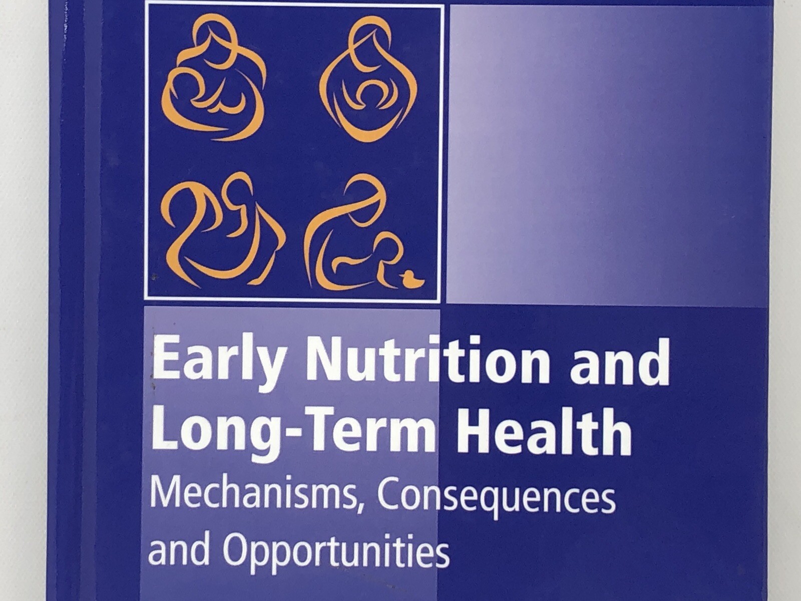 Early Nutrition & Long Term Health Mechanisms, Consequences, & Opportunities WP