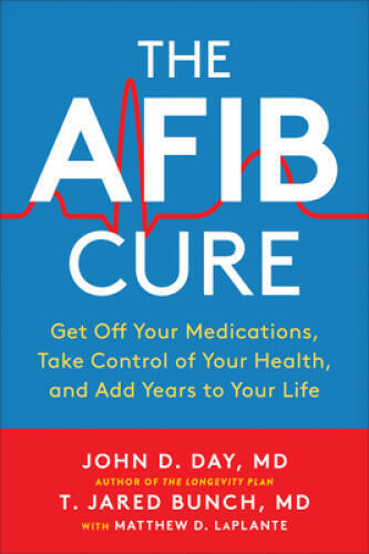 The A-Fib Cure: Get Off Your Medications, Take Control of Your Health, an – GOOD
