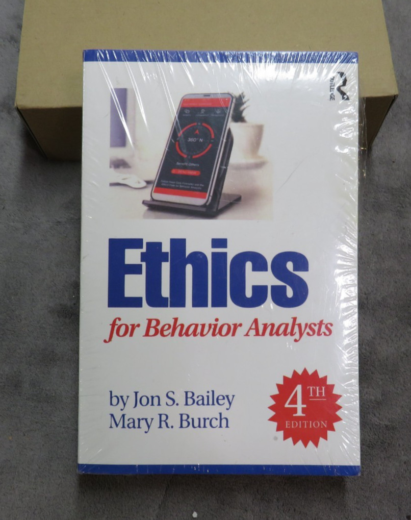 Ethics for Behavior Analysts by Mary R. Burch and Jon S. Bailey 2022, 4th
