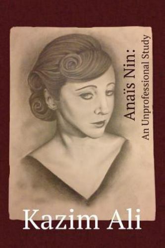 Anais Nin: An Unprofessional Study by Ali, Kazim, Like New Used, Free shippin…