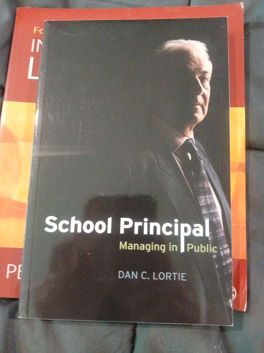 SCHOOL PRINCIPAL: MANAGING IN PUBLIC By Dan C. Lortie **BRAND NEW**
