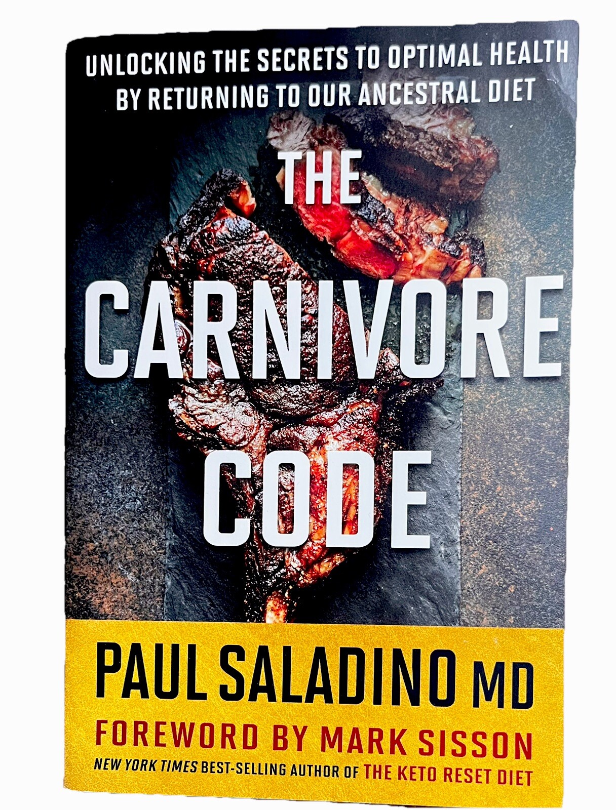 The Carnivore Code : Unlocking the Secrets to Optimal Health by Paul Salindino