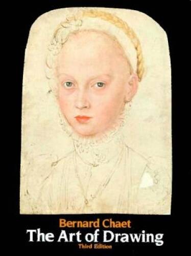 The Art of Drawing, 3rd Edition – Paperback By Chaet, Bernard – GOOD