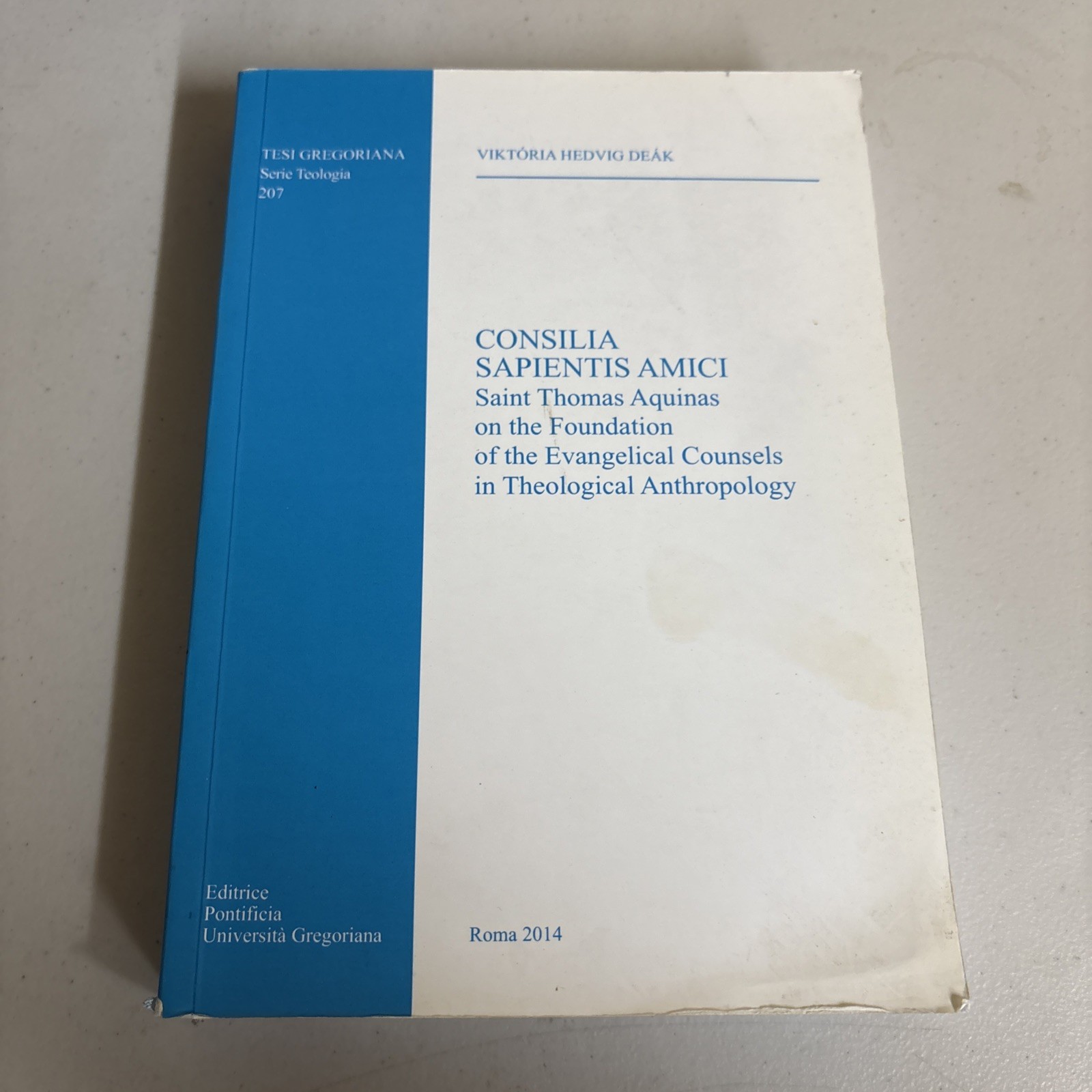Tesi Gregoriana: Consilia Sapientis Amici: Saint Thomas Aquinas 2014