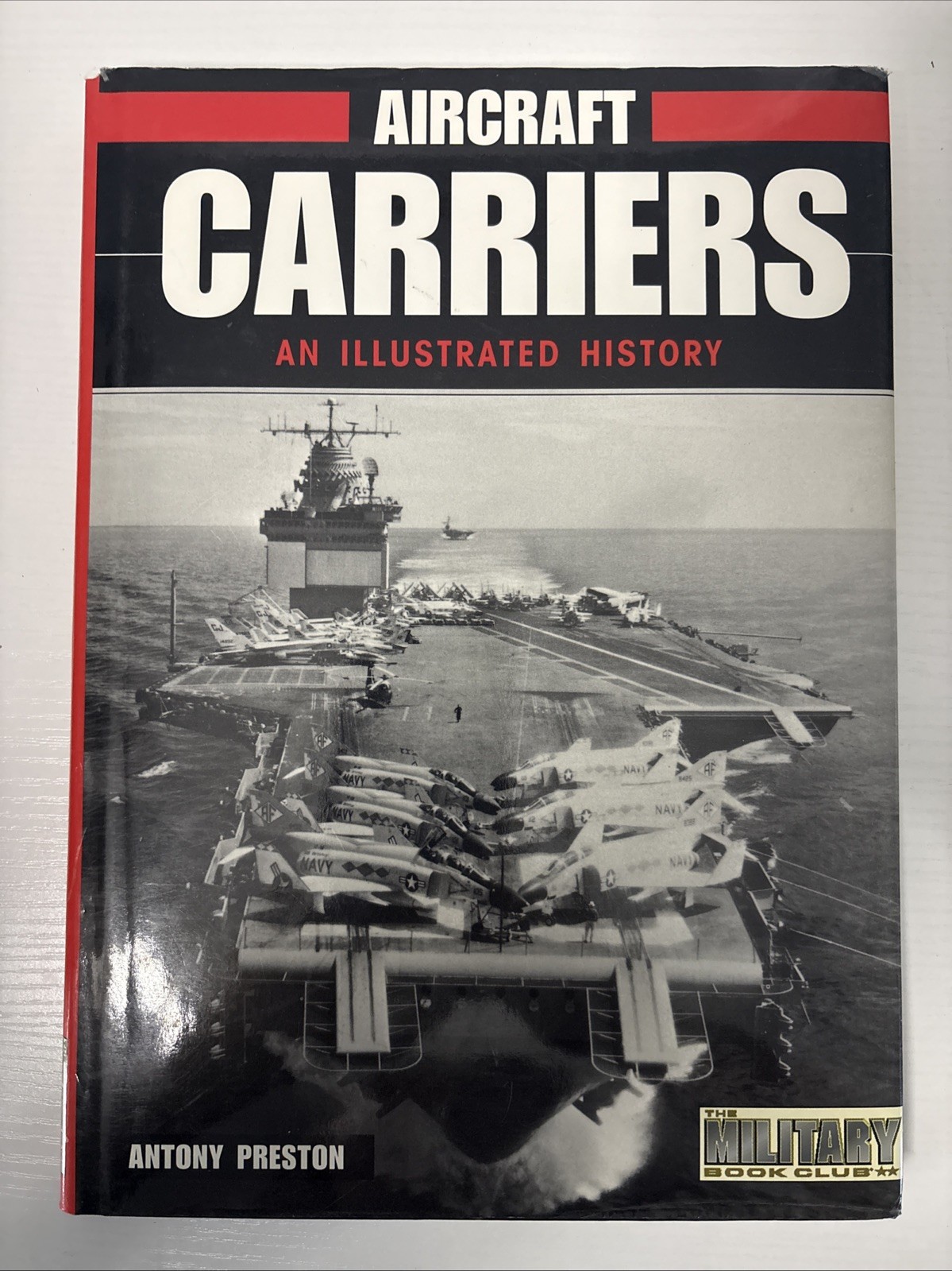 Aircraft Carriers: An Illustrated History by Antony Preston Hardback Book