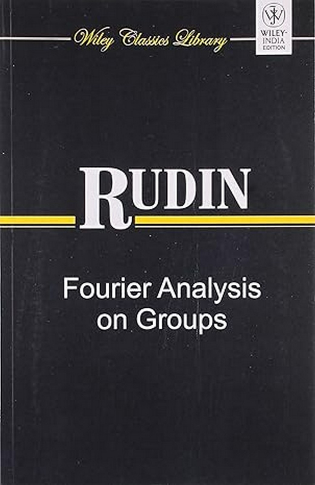 New: Fourier Analysis on Groups by Walter Rudin 1st INTL ED 9788126529940