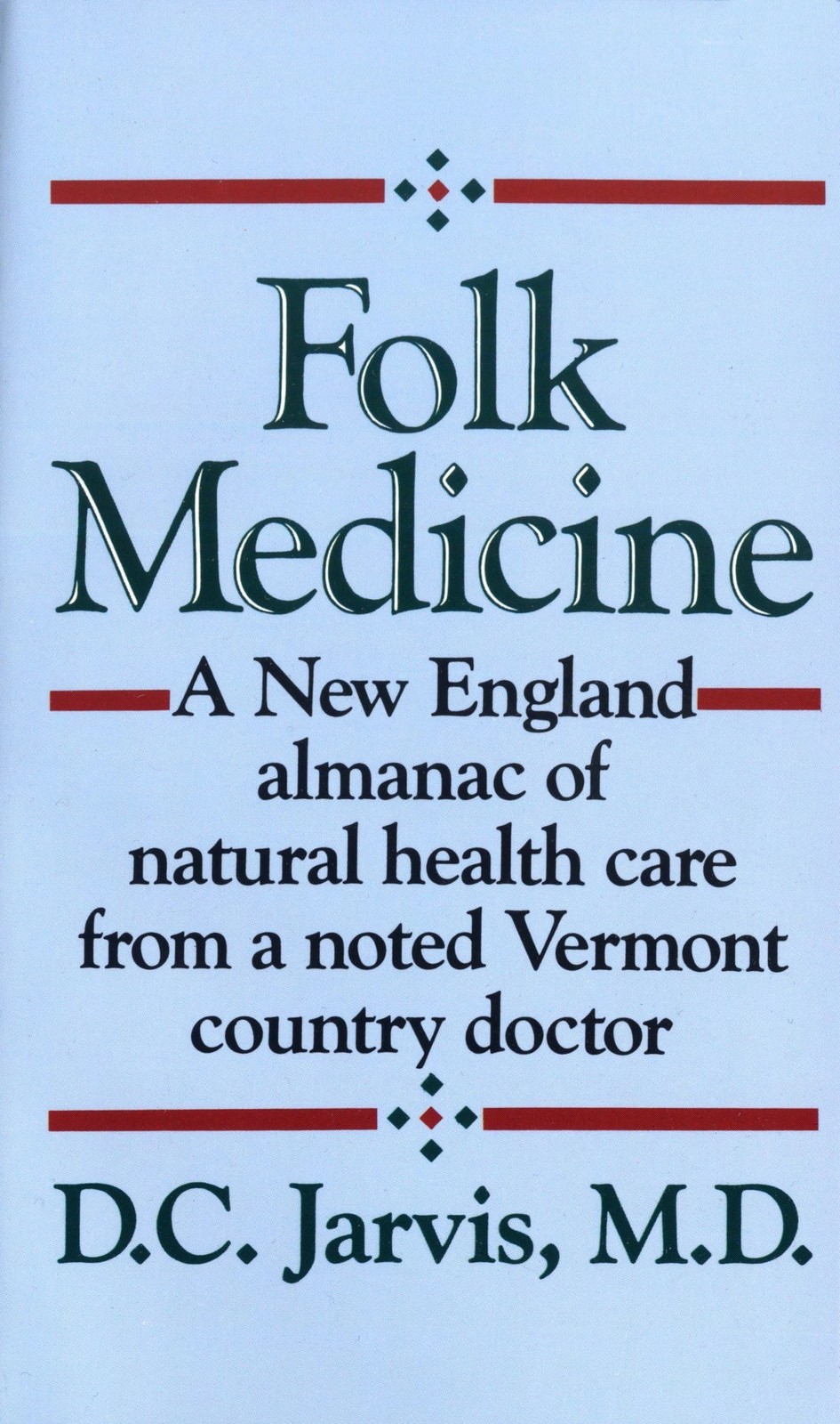 Folk Medicine: A New England Almanac of Natural Health Care From a Noted Ver…