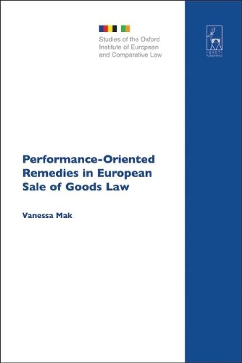 Performance-Oriented Remedies in European Sale of Goods Law by Vanessa Mak (Engl