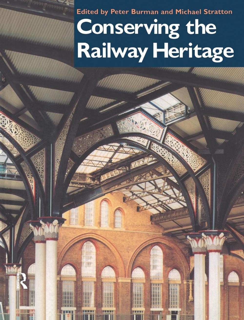 Conserving the Railway Heritage by Peter Burman (English) Hardcover Book