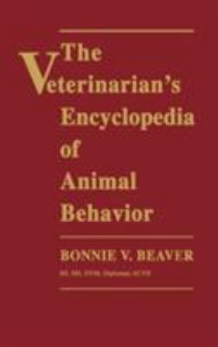 The Veterinarian’s Encyclopedia of Animal Behavior – hardcover Beaver, Bonni…
