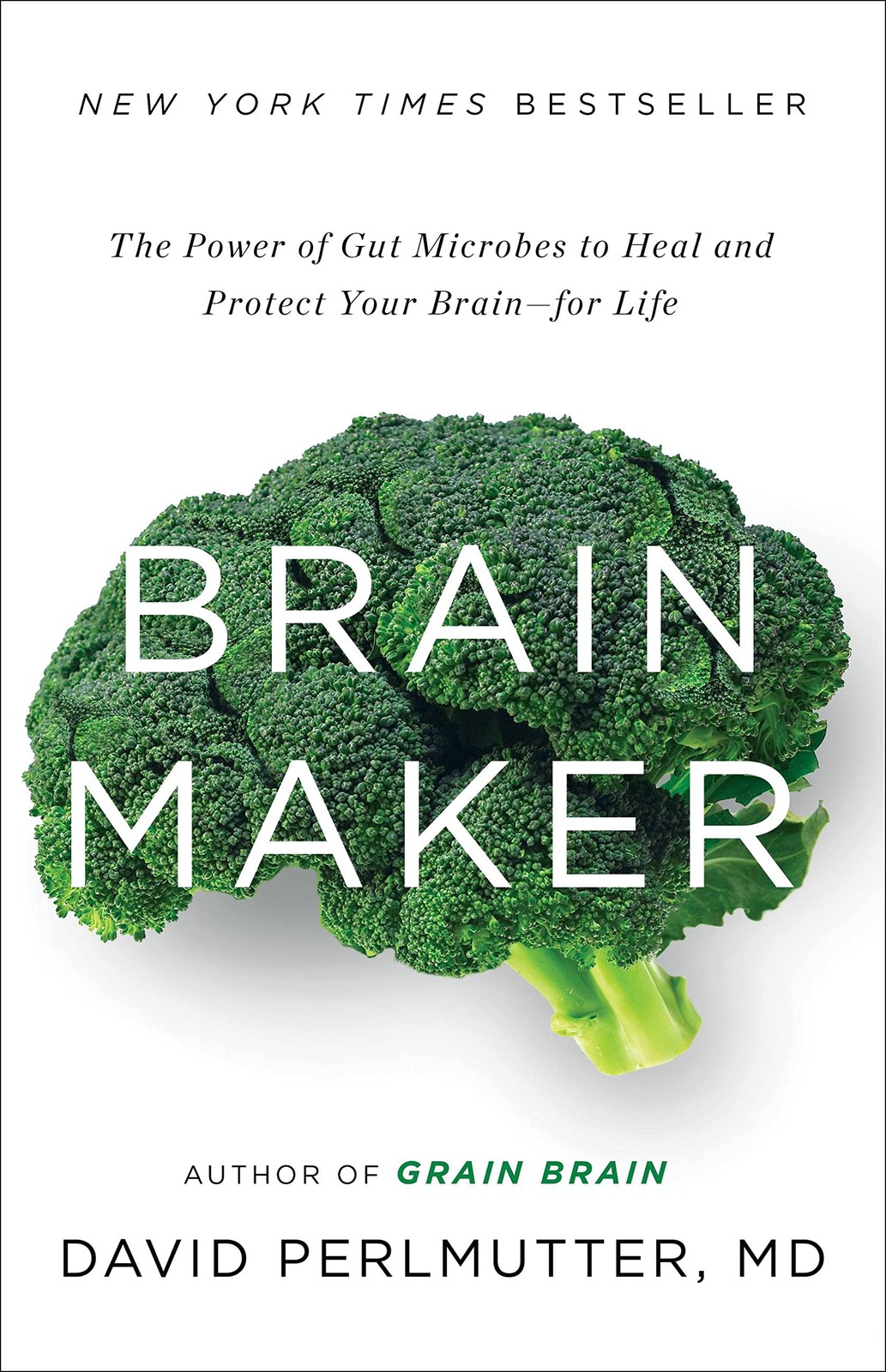 Brain Maker: The Power of Gut Microbes to Heal and Protect Your Brain for Li…
