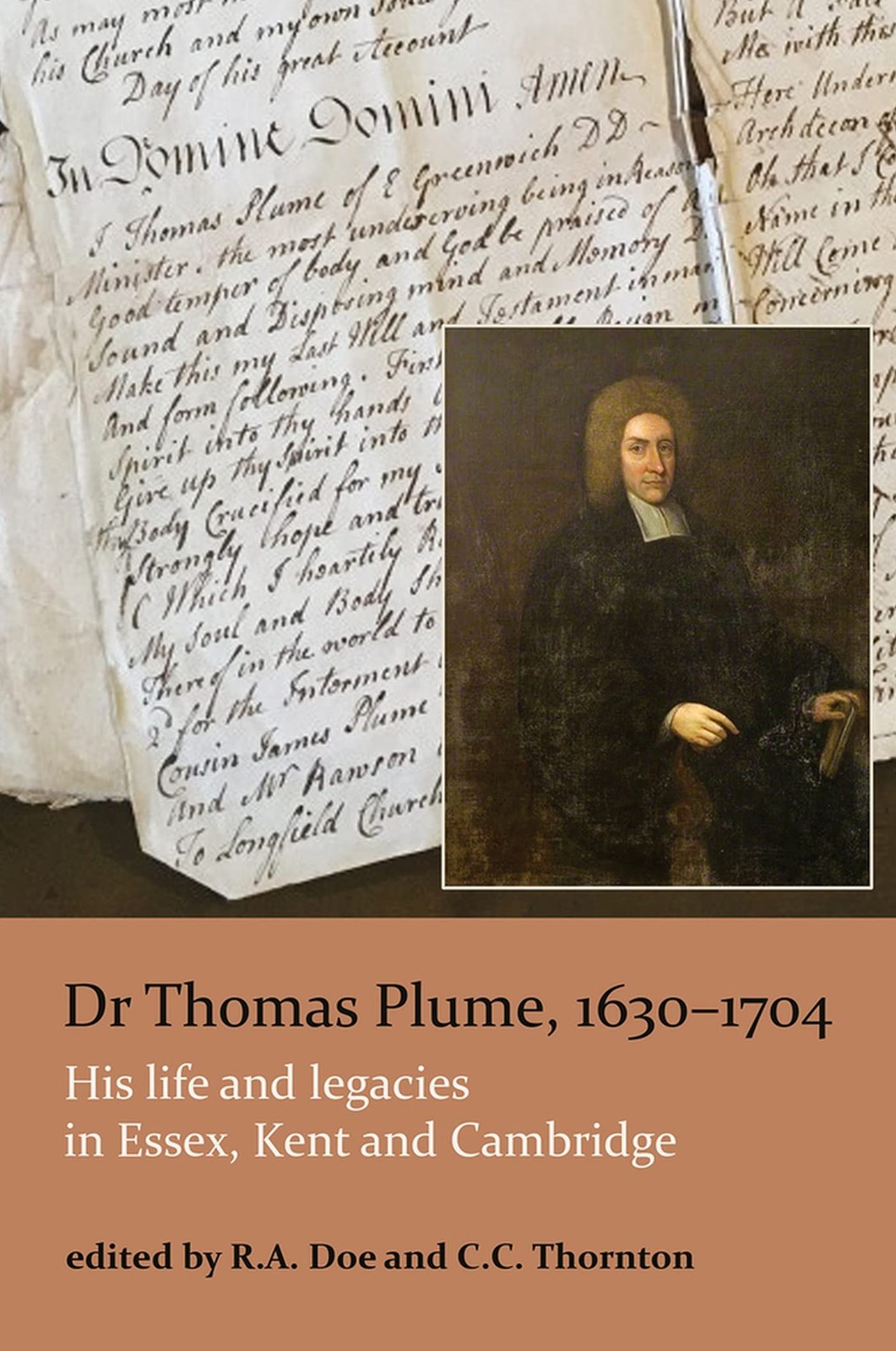 Dr Thomas Plume, 1630-1704: His life and legacies in Ess**, Kent