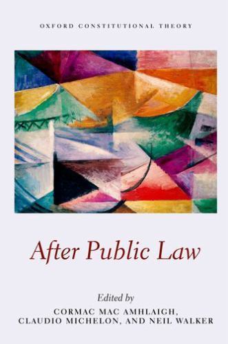 After Public Law (Oxford Constitutional Theory), , Excellent Book
