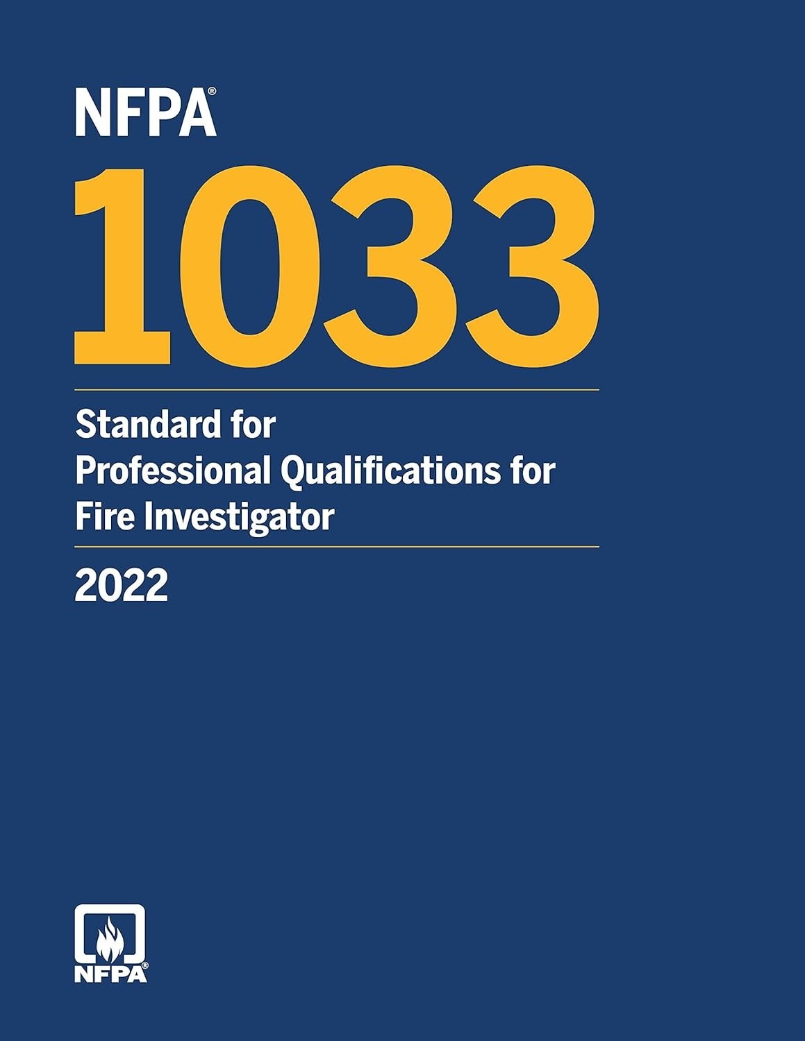 NFPA 1033, Standard for Professional Qualifications for Fire Investigator : 2022