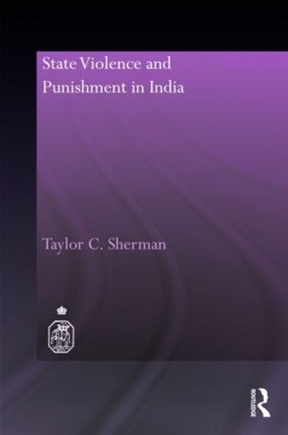 State Violence and Punishment in India by Taylor C. Sherman (English) Hardcover