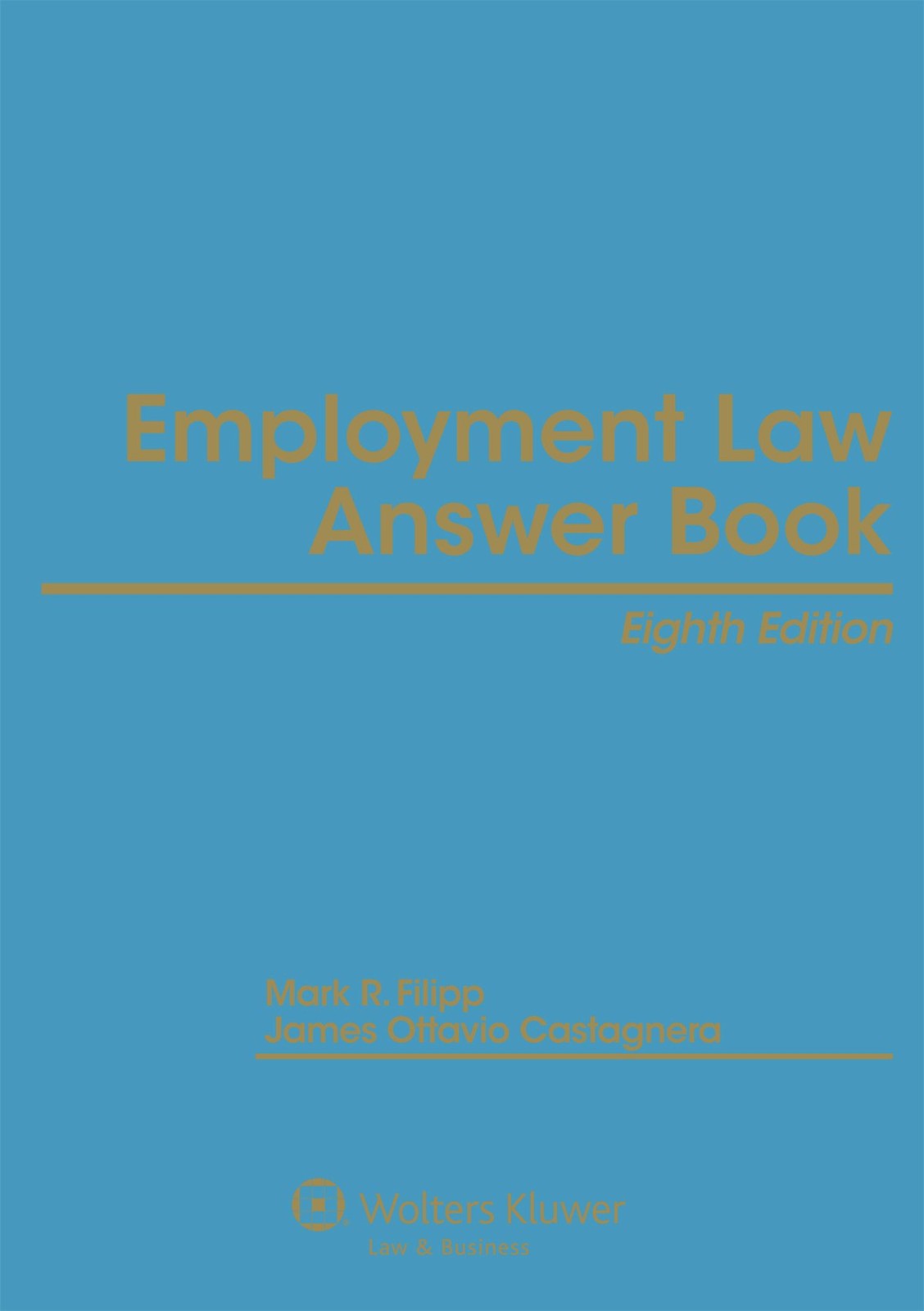 Employment Law Answer Book, Eighth Edition