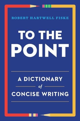 To the Point: A Dictionary of Concise Writing – Paperback – VERY GOOD