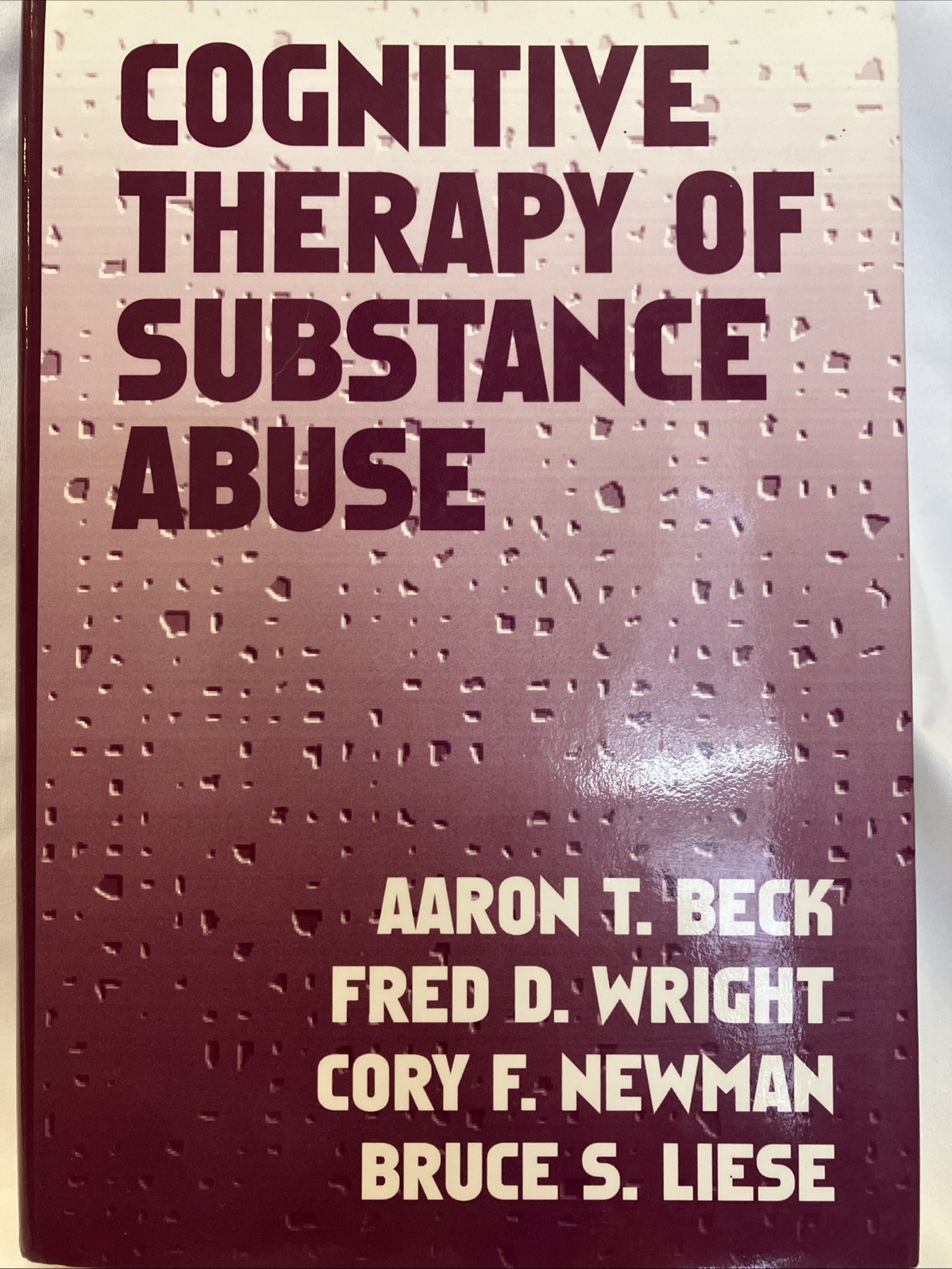Cognitive Therapy Of Substance Abuse Beck Wright Hard Cover 93 Free Shipping
