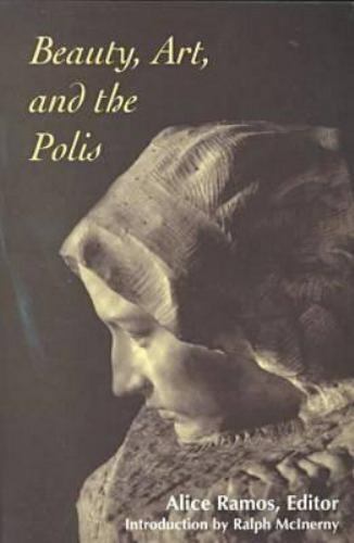Beauty, Art, and the Polis, Paperback by Ramos, Alice (EDT); McInerny, Ralph …