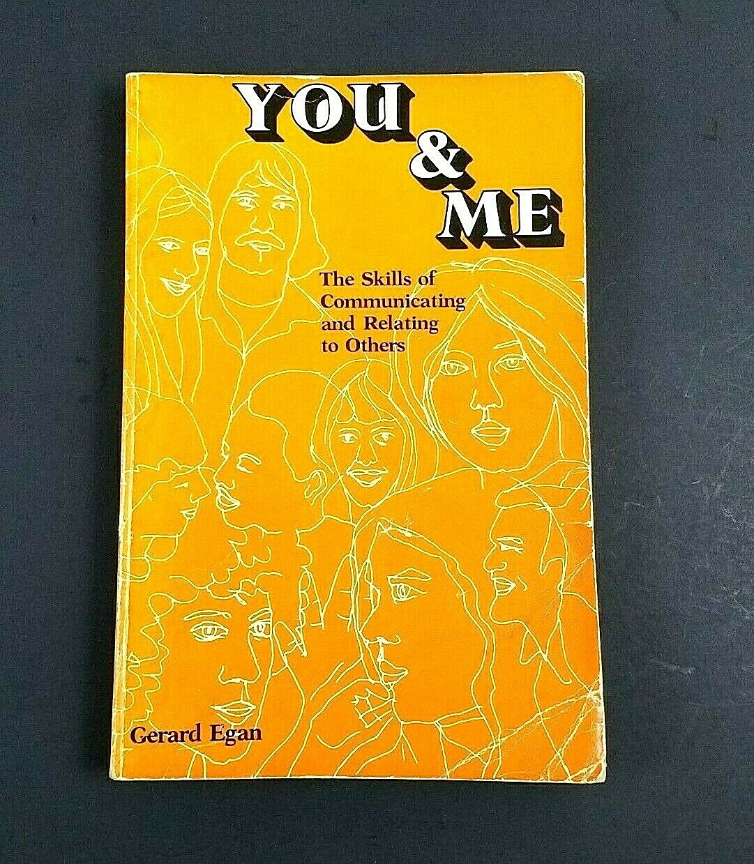 YOU & ME The Skills Of Communicating And Relating To Others by Gerard Egan