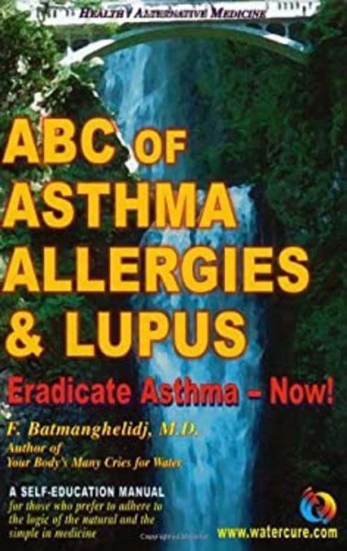 ABC of Asthma, Allergies and Lupus : Eradicate Asthma – Now! F. B