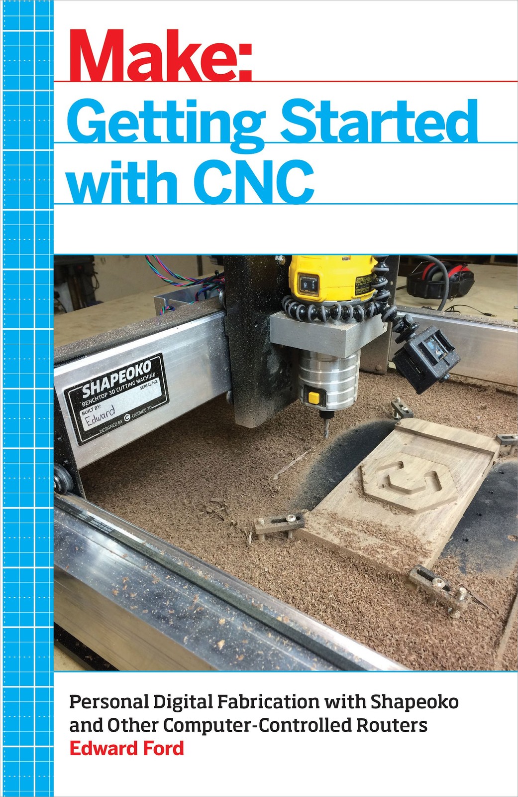 Getting Started with CNC Personal Digital Fabrication with Shapeoko and Other…
