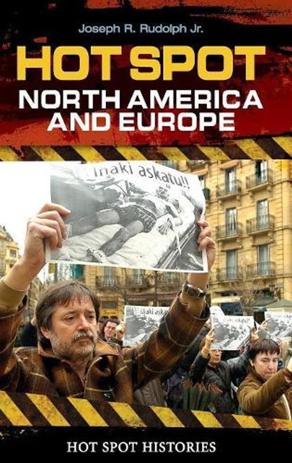 Hot Spot: North America and Europe by Joseph R. Rudolph (English) Hardcover Book