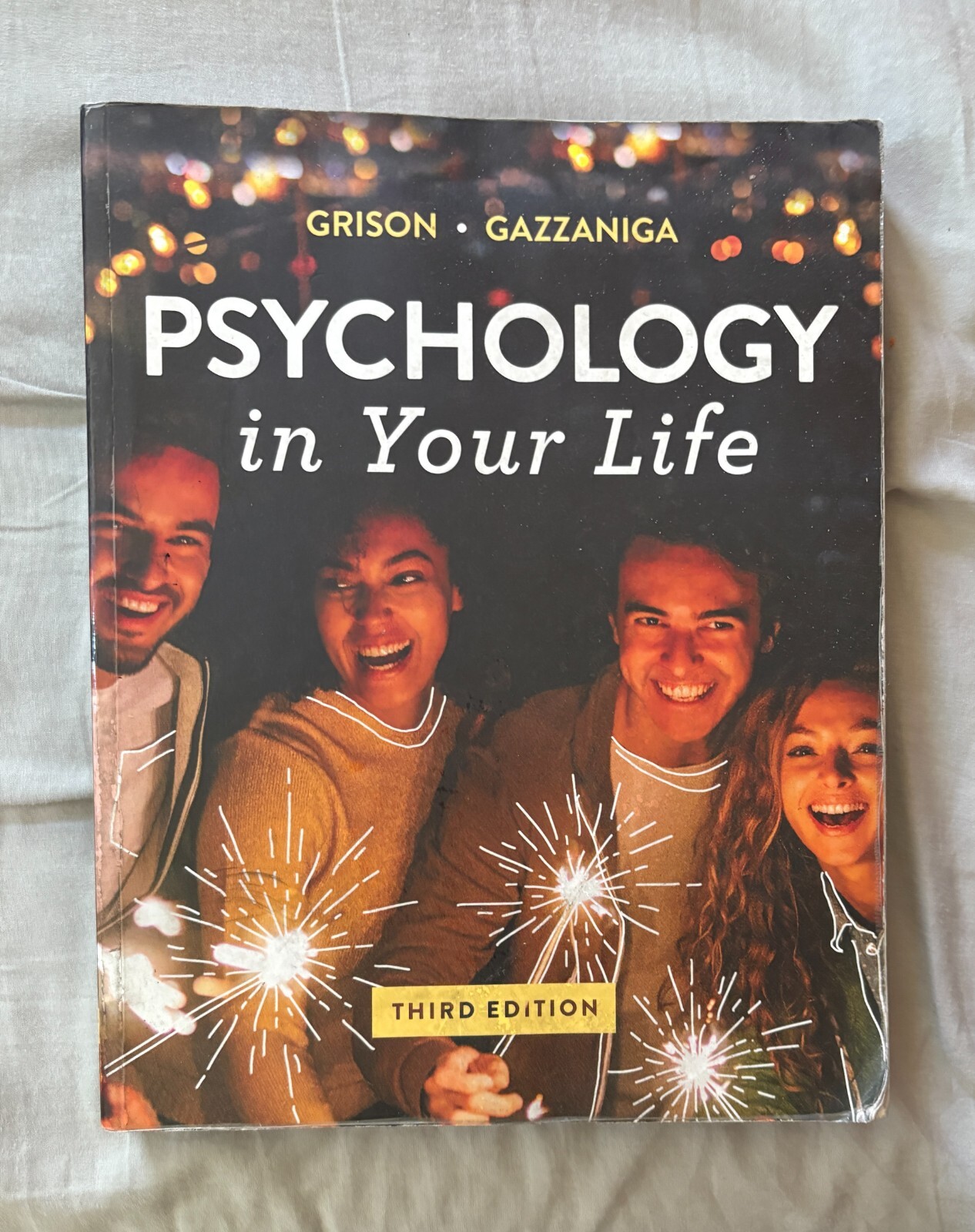 Psychology in Your Life by Michael S. Gazzaniga and Sarah Grison (2019,…