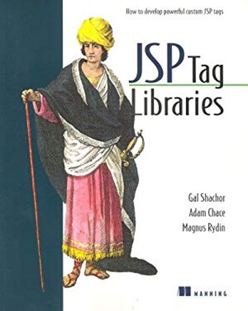 JSP Tag Libraries : How to Develop Powerful Custom JSP Tags Paper