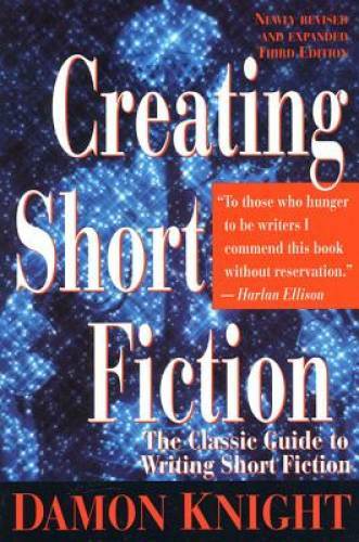 Creating Short Fiction: The Classic Guide to Writing Short Fiction – GOOD