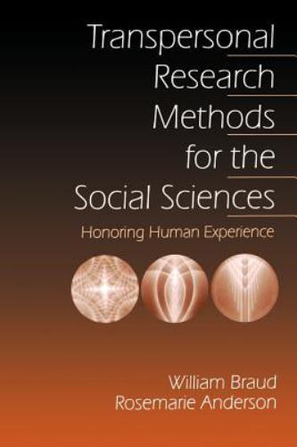 Transpersonal Research Methods for the Social Sciences: Honoring Human…
