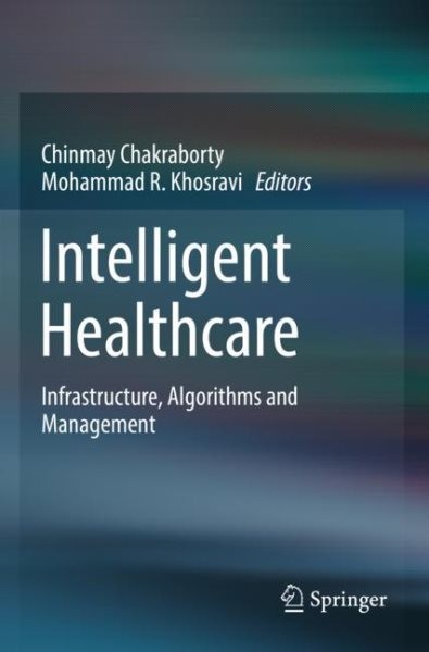 Intelligent Healthcare : Infrastructure, Algorithms and Management, Paperback…