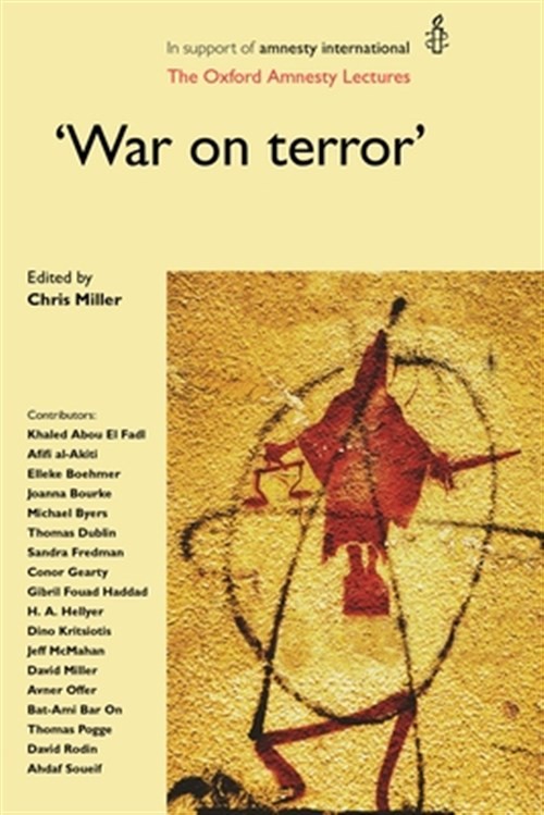 War on Terror : The Oxford Amnesty Lectures 2006, Hardcover by Miller, Chris …