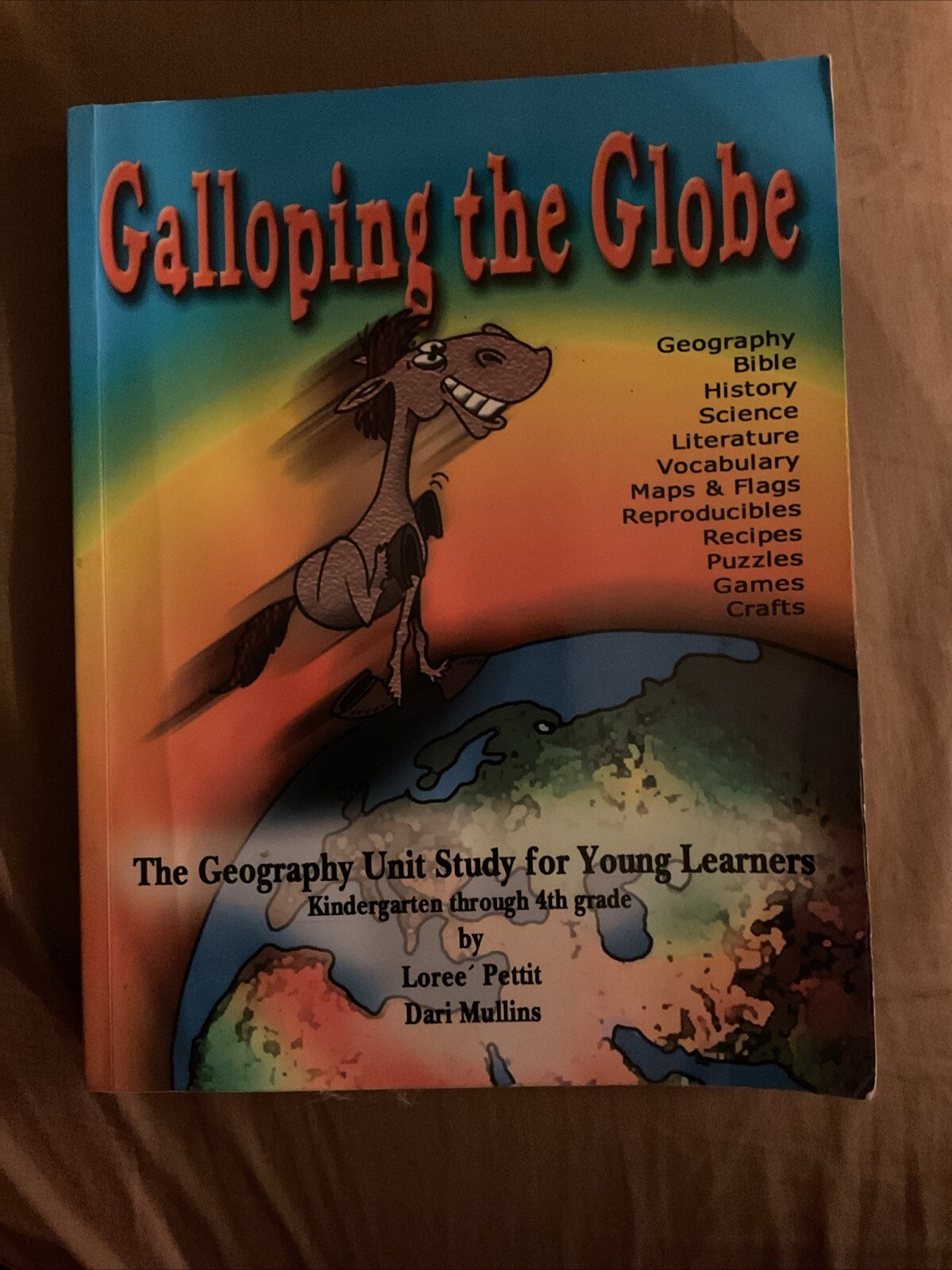 Galloping the Globe : The Geography Unit Study for Young Learners by Loree Petti