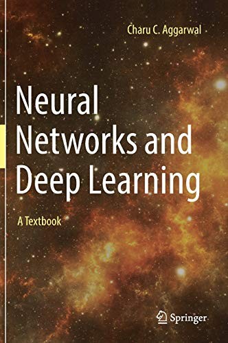 NEURAL NETWORKS AND DEEP LEARNING: A TEXTBOOK By Charu C. Aggarwal – Hardcover