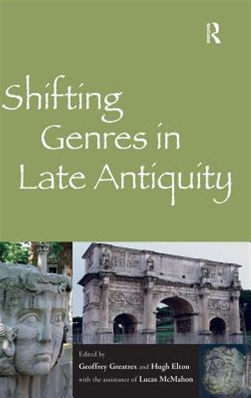 Shifting Genres in Late Antiquity, Hardcover by Greatrex, Geoffrey (EDT); Elt…