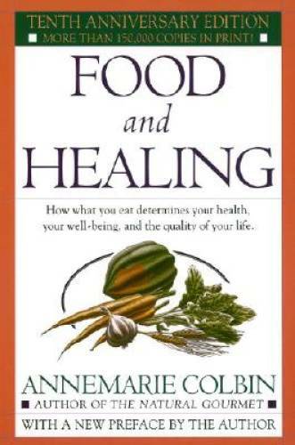 Food and Healing: How What You Eat Determines Your Health, Your Well-Bein – GOOD