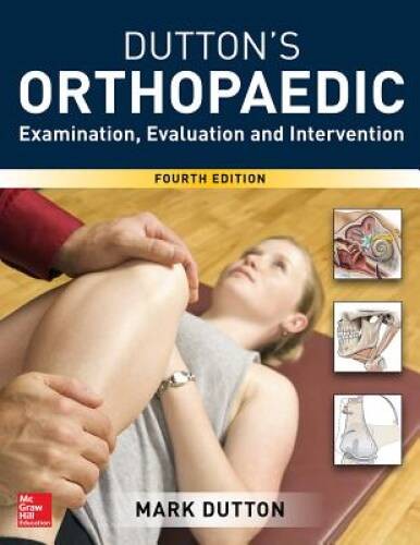 Dutton&rsquo;s Orthopaedic: Examination, Evaluation and Intervention, Fourth Ed – GOOD