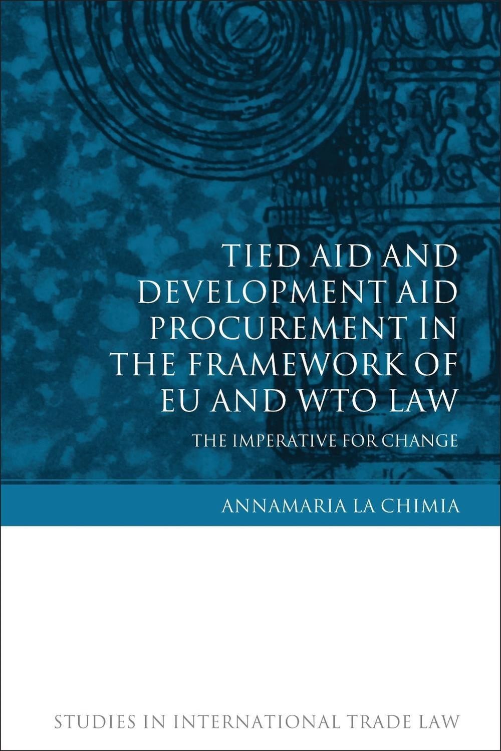 Tied Aid and Development Aid Procurement in the Framework of EU and WTO Law: The
