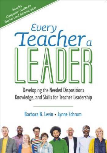 Every Teacher a Leader: Developing the Needed Dispositions, Knowledg – VERY GOOD