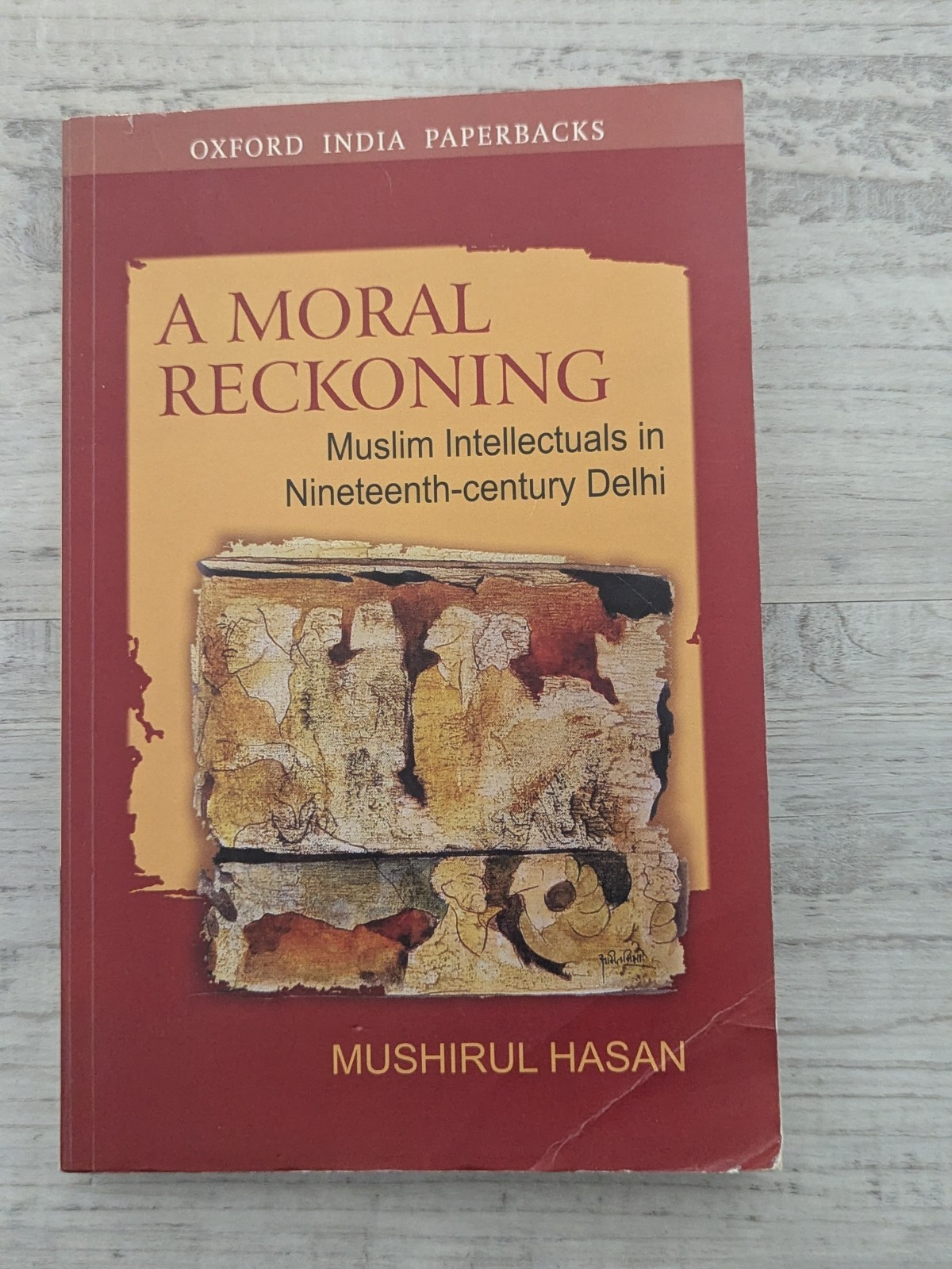 A Moral Reckoning: Muslim Intellectuals in Nineteenth-century Delhi; Hasan PB/VG