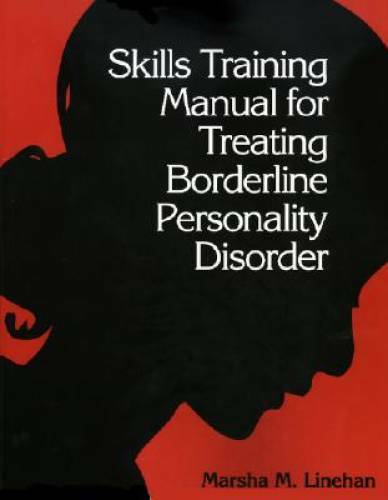 Skills Training Manual for Treating Borderline Personality Disorder – GOOD