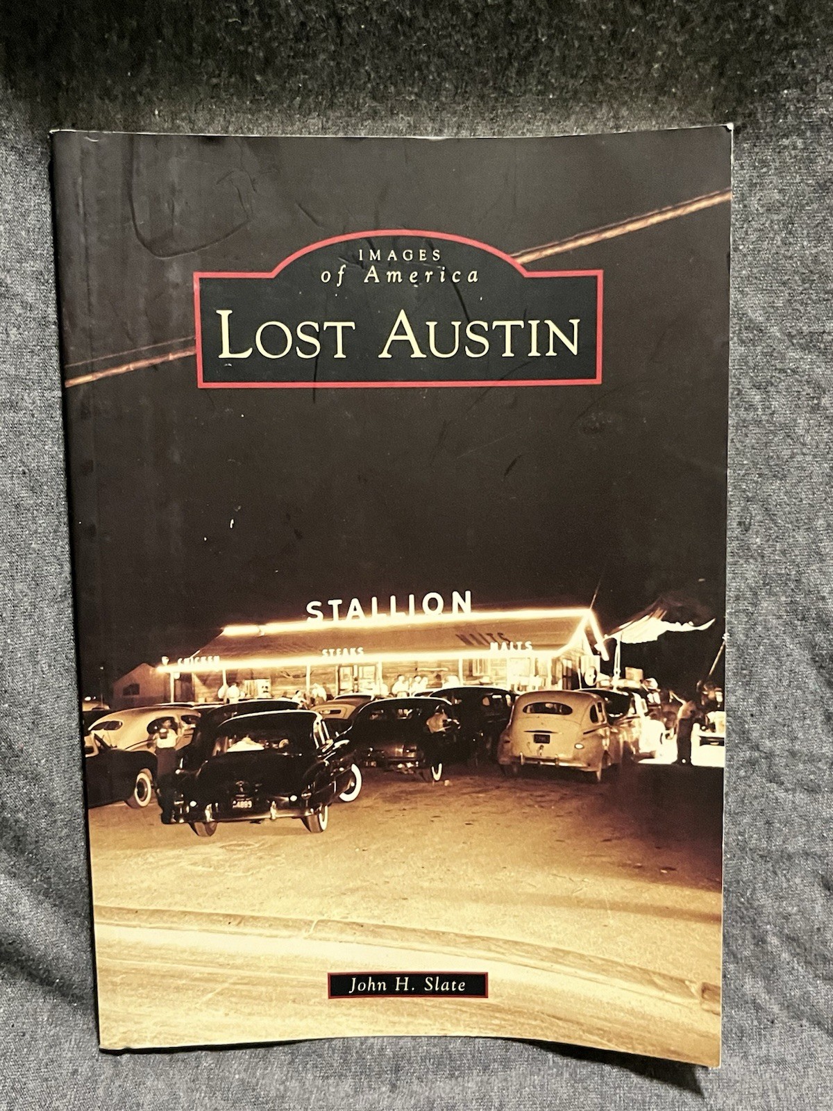 Lost Austin (Images of America) – Paperback, by Slate John H. – Good