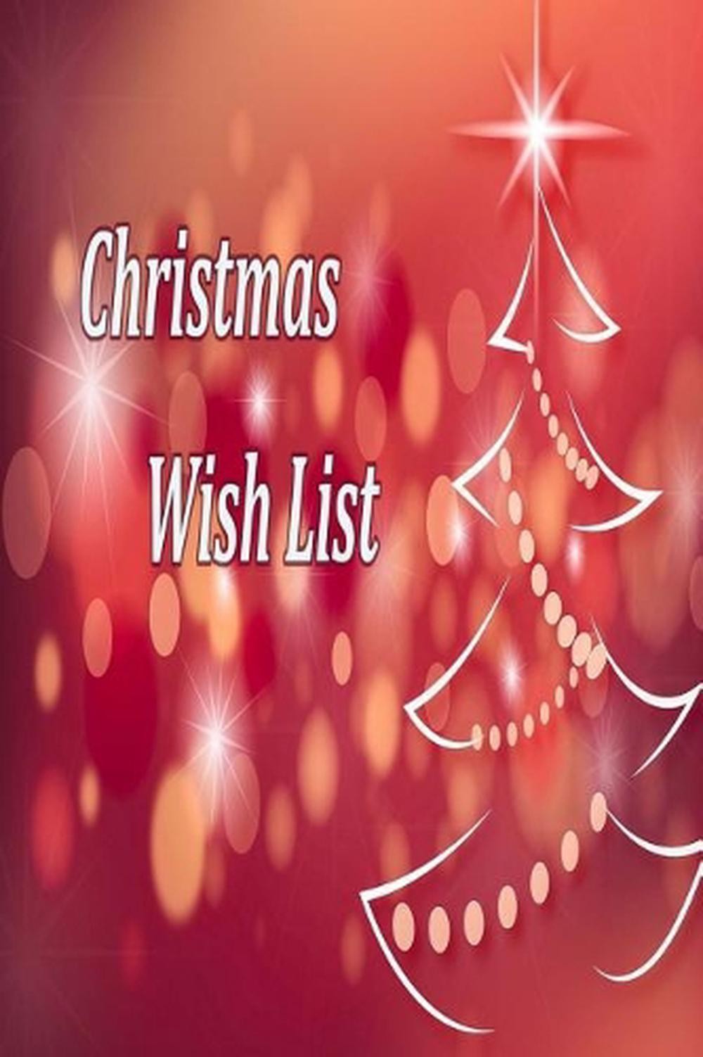 Christmas Wish List: Wish List Suggestions and Gift Ideas For Yourself, Christma