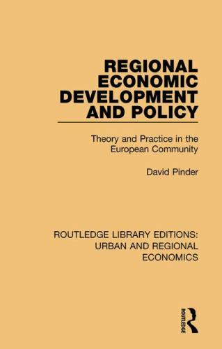 Regional Economic Development and Policy : Theory and Practice in the Europea…